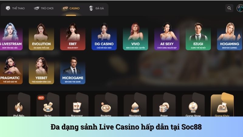 Đa dạng sảnh Live Casino hấp dẫn tại SOC88