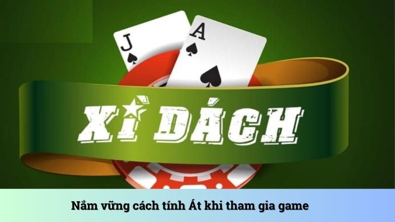 Nắm vững cách tính Xì trong Xì Dách khi tham gia game